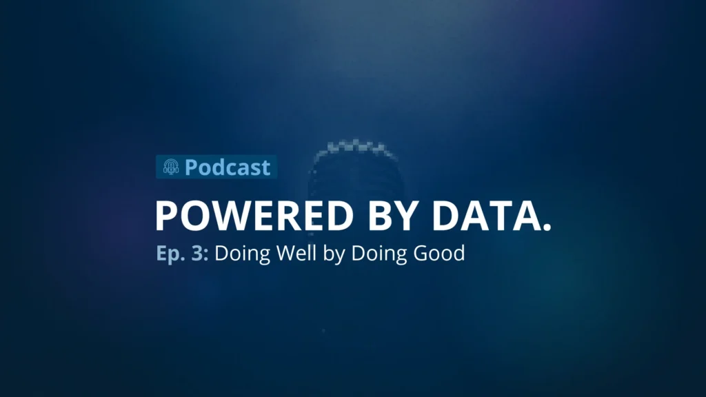 Powered by Data Episode 3: Doing Well by Doing Good podcast cover